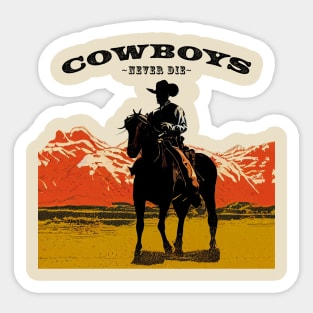 Cowboys Never Die Sticker